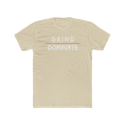 Grind Dominate Unisex Cotton Crew Tee - Motivational Graphic T-Shirt