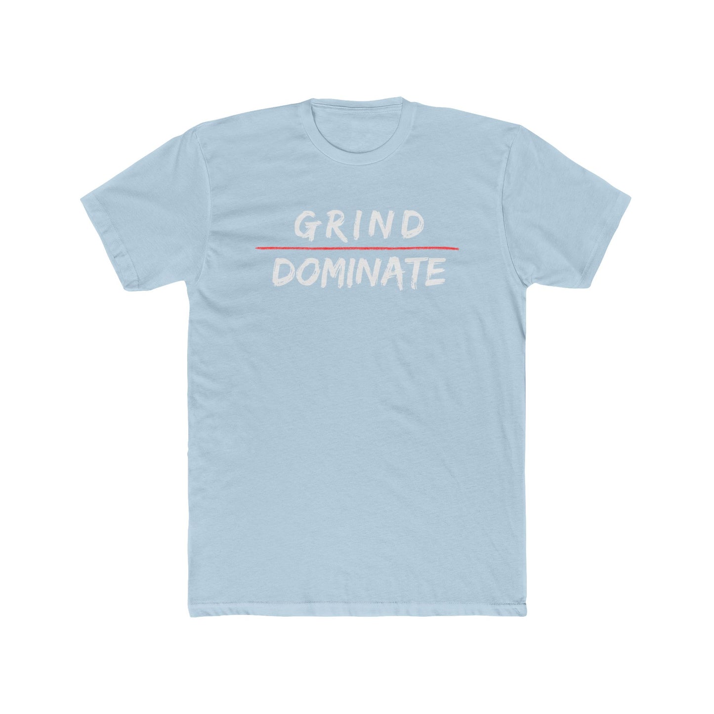 Grind Dominate Unisex Cotton Crew Tee - Motivational Graphic T-Shirt