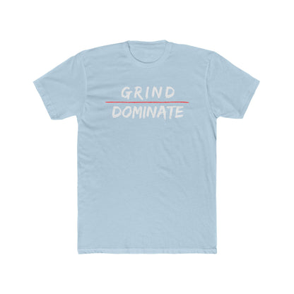 Grind Dominate Unisex Cotton Crew Tee - Motivational Graphic T-Shirt