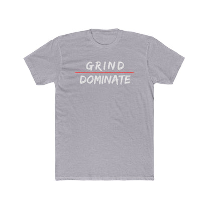 Grind Dominate Unisex Cotton Crew Tee - Motivational Graphic T-Shirt