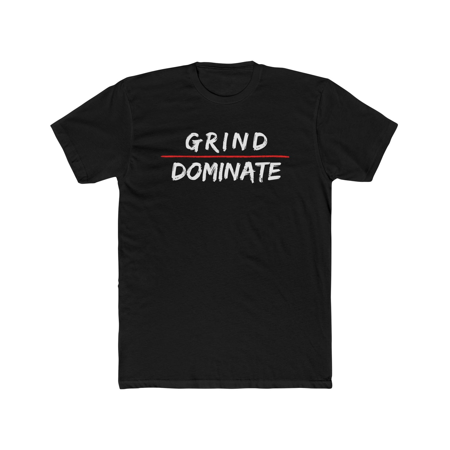 Grind Dominate Unisex Cotton Crew Tee - Motivational Graphic T-Shirt