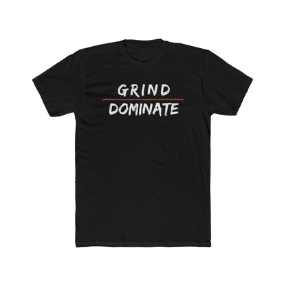 Grind Dominate Unisex Cotton Crew Tee - Motivational Graphic T-Shirt