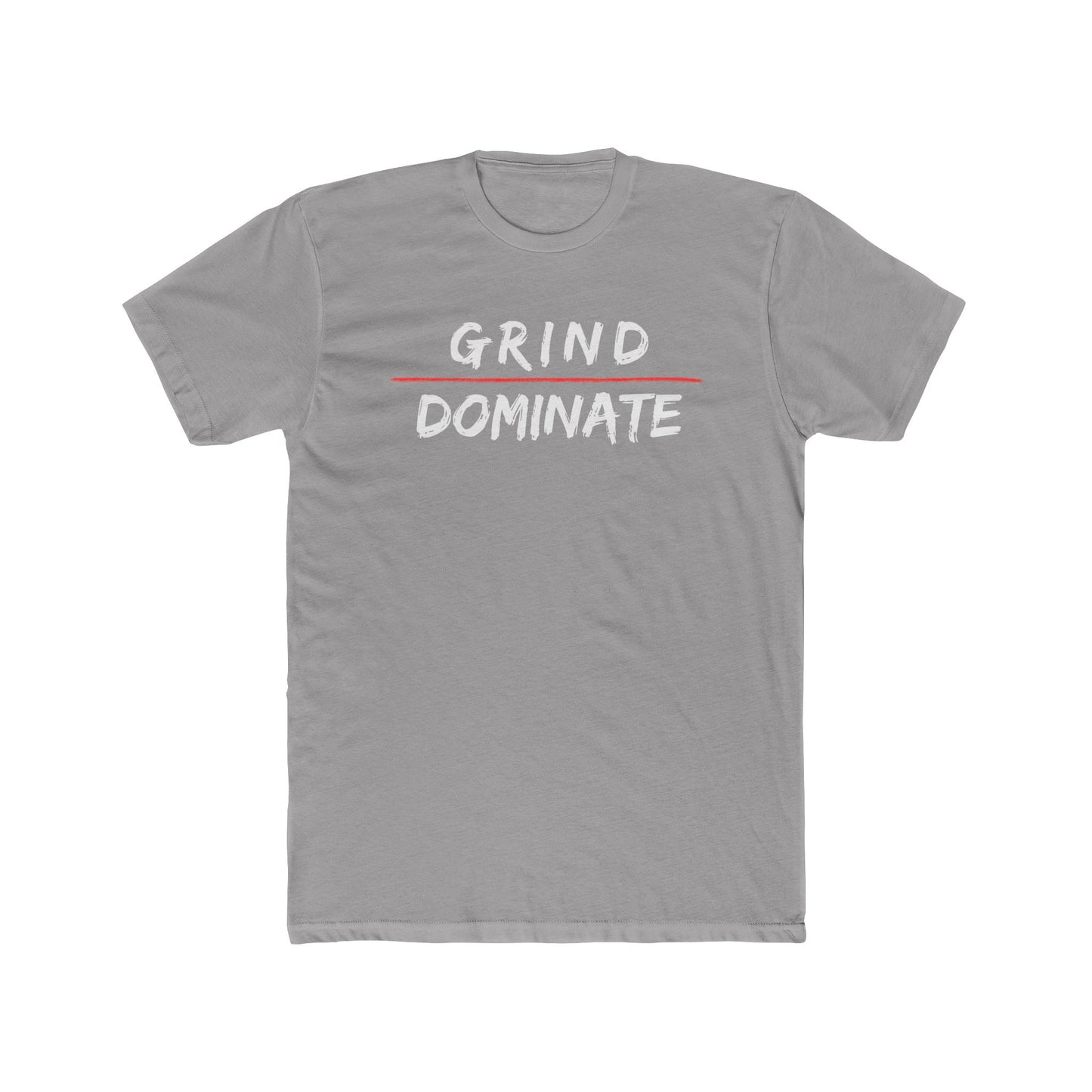 Grind Dominate Unisex Cotton Crew Tee - Motivational Graphic T-Shirt