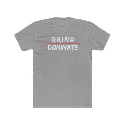 Grind Dominate Unisex Cotton Crew Tee - Motivational Graphic T-Shirt