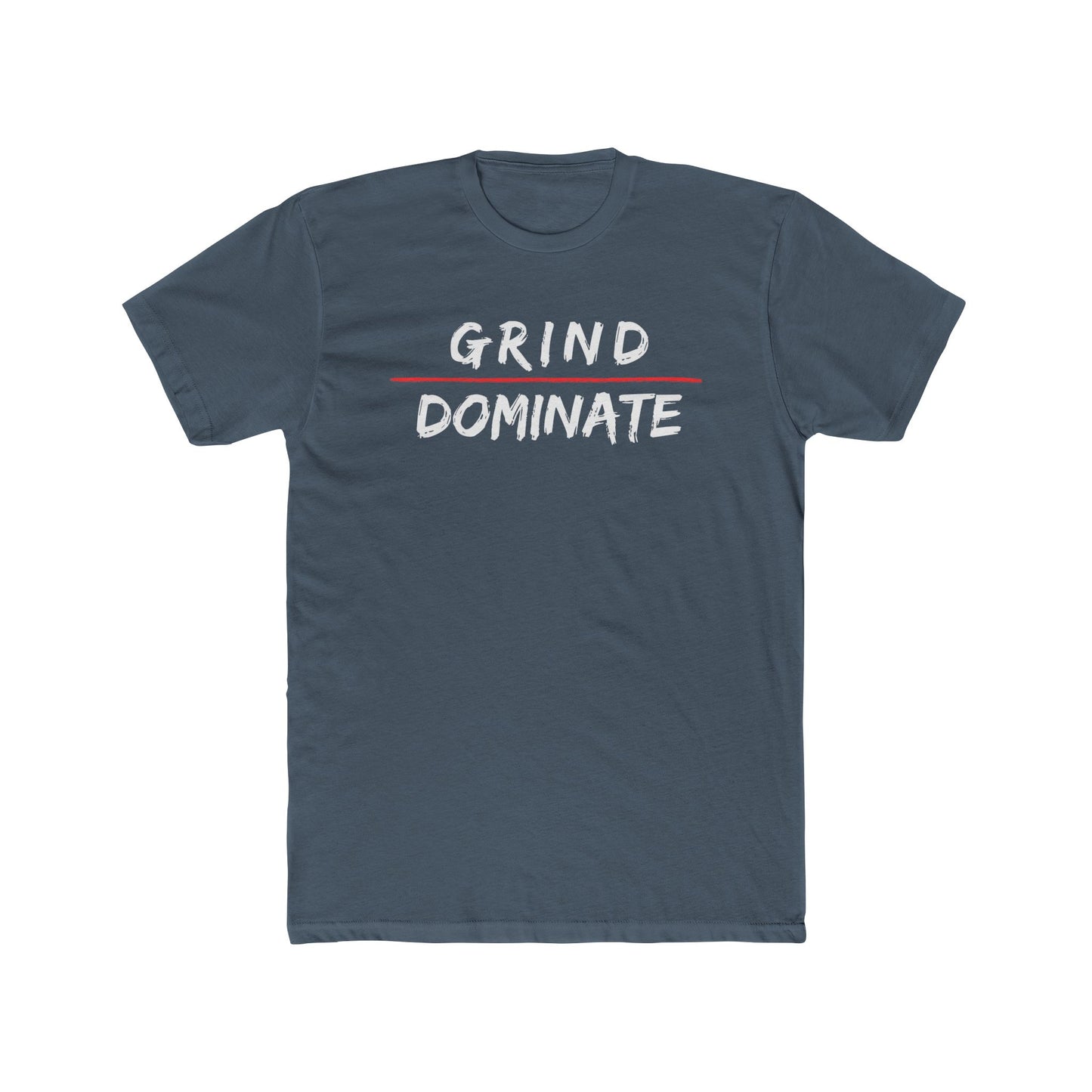 Grind Dominate Unisex Cotton Crew Tee - Motivational Graphic T-Shirt