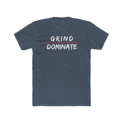Grind Dominate Unisex Cotton Crew Tee - Motivational Graphic T-Shirt